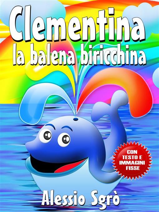 Title details for Clementina la balena biricchina (Nuova Edizione) by Alessio Sgrò - Available